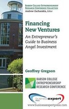 Financing New Ventures: An Entrepreneur's Guide to Business Angel Investment