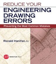 Reduce Your Engineering Drawing Errors: Preventing the Most Common Mistakes