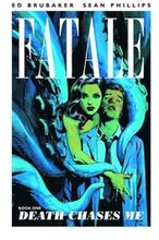 Fatale Volume 1: Death Chases Me