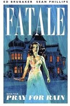 Fatale Volume 4: Pray For Rain