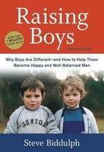 Raising Boys: Why Boys Are Different--And How to Help Them Become Happy and Well-Balanced Men