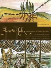 The Florentine Codex, Book Eleven: Earthly Things