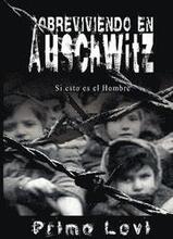 Sobreviviendo en Auschwitz - Si esto es el Hombre / Survival In Auschwitz - If This Is a Man