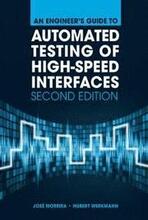 An Engineer's Guide to Automated Testing of High-Speed Interfaces, Second Edition