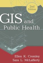 GIS and Public Health, Second Edition
