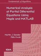 Numerical Analysis of Partial Differential Equations Using Maple and MATLAB