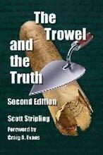 The Trowel and the Truth