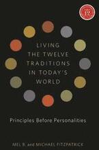 Living the Twelve Traditions in Today's World