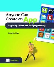 Anyone can create an app beginning iPhone and iPad programming