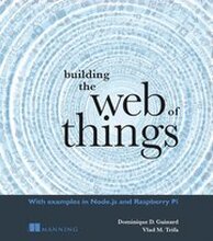 Building the Web of Things
