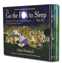 The Go the Fuck to Sleep Box Set: Go the Fuck to Sleep, You Have to Fucking Eat & Fuck, Now There Are Two of You