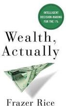 Wealth, Actually: Intelligent Decision-Making for the 1%