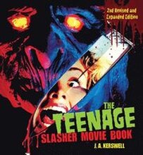The Teenage Slasher Movie Book, 2nd Revised and Expanded Edition