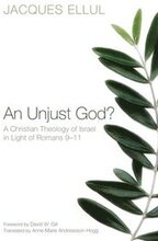 An Unjust God? A Christian Theology of Israel in Light of Romans 9-11
