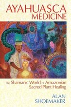 Ayahuasca Medicine