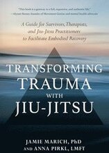Transforming Trauma with Jiu-Jitsu