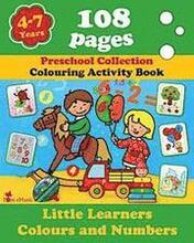 Little Learners - Colors and Numbers: Coloring and Activity Book with Puzzles, Brain Games, Problems, Mazes, Dot-to-Dot & More for 4-7 Years Old Kids