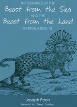 The Identities of the Beast from the Sea and the Beast from the Land in Revelation 13