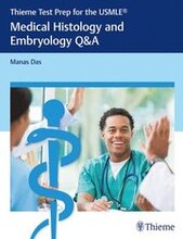 Thieme Test Prep for the USMLE: Medical Histology and Embryology Q&A