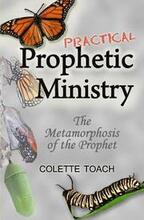 Practical Prophetic Ministry: The Metamorphosis of the Prophet