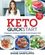 Keto Quick Start: A Beginner's Guide to a Whole-Foods Ketogenic Diet