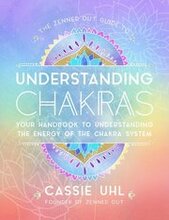 The Zenned Out Guide to Understanding Chakras: Volume 2