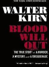 Blood Will Out - The True Story of a Murder, a Mystery, and a Masquerade