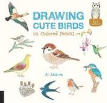 Drawing Cute Birds in Colored Pencil: Volume 2