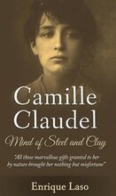 Mind of Steel and Clay: Camille Claudel