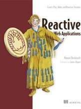 Reactive Web Applications: Covers Play, Akka, and Reactive Streams