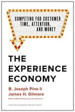 The Experience Economy, With a New Preface by the Authors