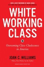 White Working Class, With a New Foreword by Mark Cuban and a New Preface by the Author
