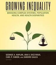 Growing Inequality: Bridging Complex Systems, Population Health and Health Disparities