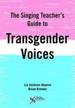The Singing Teacher's Guide to Transgender Voices