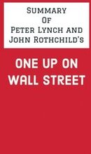 Summary of Peter Lynch and John Rothchild's One Up on Wall Street