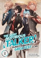 The Most Notorious 'Talker' Runs the World's Greatest Clan (Light Novel) Vol. 4