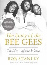 The Story of the Bee Gees: Children of the World