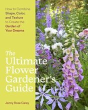 The Ultimate Flower Gardeners Guide
