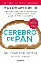 Cerebro De Pan (Edicion Actualizada) / Grain Brain: The Surprising Truth About Wheat, Carbs, And Sugar