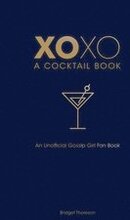 XOXO, A Cocktail Book