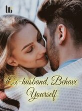 Ex-husband, Behave Yourself
