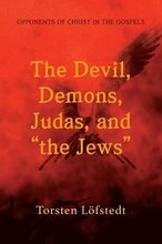 The Devil, Demons, Judas, and "the Jews
