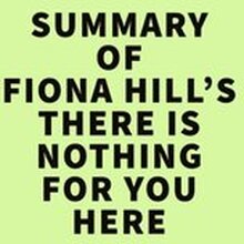 Fiona Hill's There Is Nothing for You Here