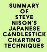 Summary of Steve Nison's Japanese Candlestick Charting Techniques