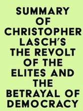 Summary of Christopher Lasch's The Revolt of the Elites and the Betrayal of Democracy