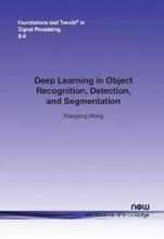 Deep Learning in Object Recognition, Detection, and Segmentation