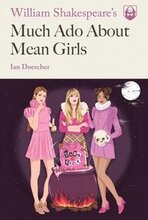 William Shakespeare's Much Ado About Mean Girls