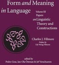Form and Meaning in Language, Volume III Papers on Linguistic Theory and Constructions