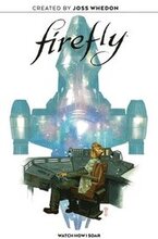 Firefly Original Graphic Novel: Watch How I Soar