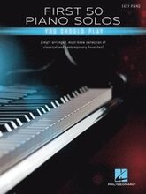 First 50 Piano Solos You Should Play - Songbook Featuring Simple Arrangements of Classical and Contemporary Favorites